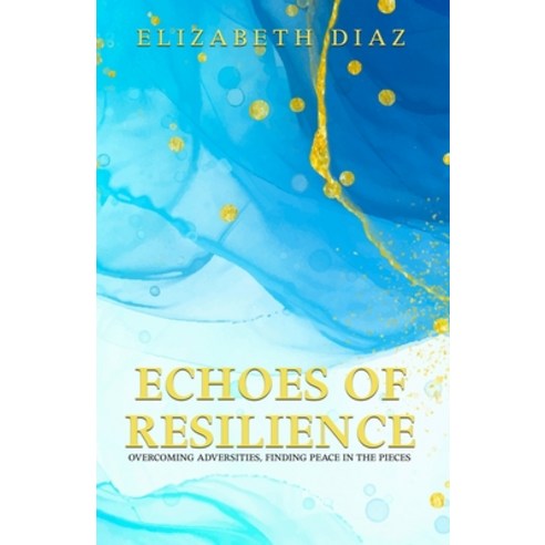 (영문도서) Echoes of Resilience Paperback, Independently Published, English, 9798327059276