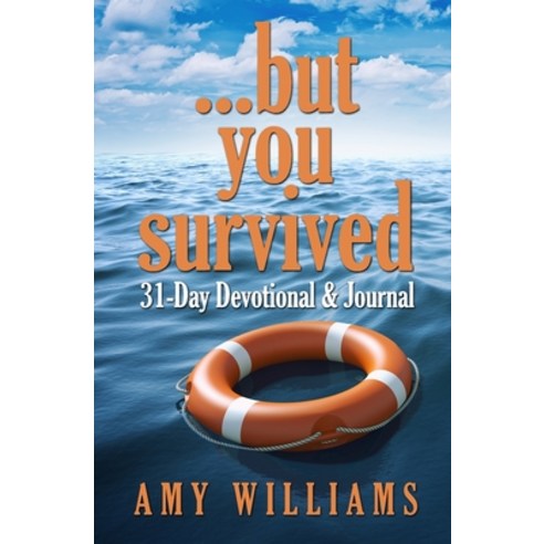 ...but you survived: 31-Day Devotional & Journal Paperback, Independently Published, English, 9798670387552