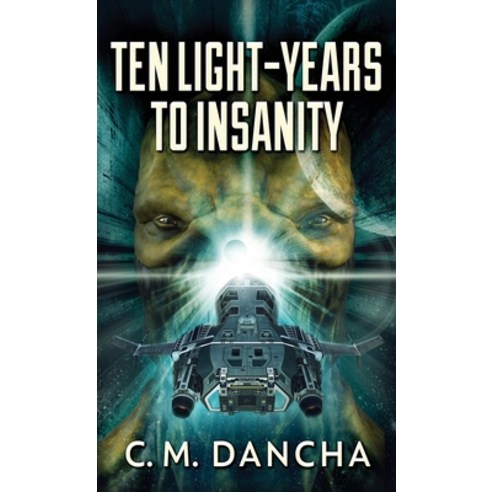 (영문도서) Ten Light-Years To Insanity Hardcover, Next Chapter, English, 9784867515860