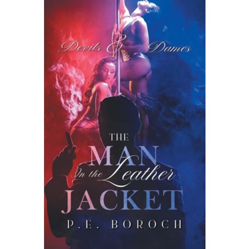 (영문도서) The Man In The Leather Jacket: Devils and Dames Paperback, 2020 Literary Group LLC, English, 9781962868792