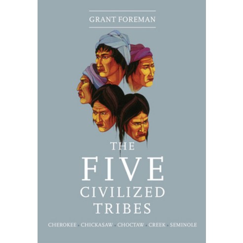 (영문도서) The Five Civilized Tribes Volume 8 Paperback, University of Oklahoma Press, English, 9780806109237