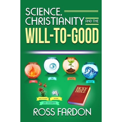 Science Christianity and the Will-to-good Paperback, Stampa Global