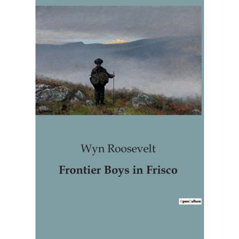 (영문도서) Frontier Boys in Frisco Paperback, Culturea, English, 9791041849949