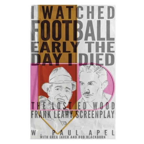 (영문도서) I Watched Football Early the Day I Died: The Lost Ed Wood Frank Leahy Screenplay Paperback, BearManor Media, English, 9798887712116