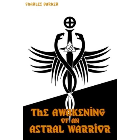 The Awakening of an Astral Warrior Paperback, Independently Published, English, 9798677689246