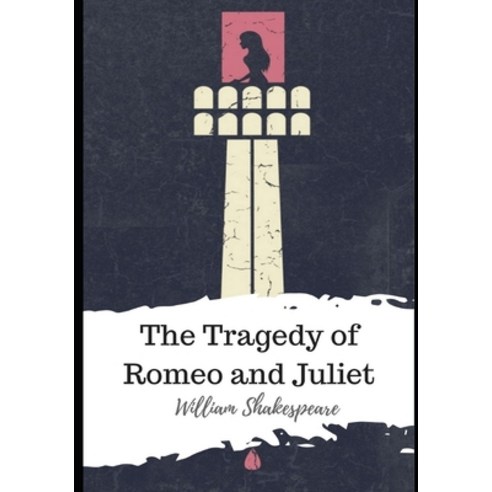 The Tragedy of Romeo and Juliet Paperback, Independently Published, English, 9798599093411