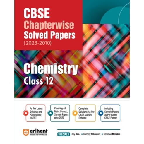 (영문도서) Arihant CBSE Chapterwise Solved Papers 2023-2010 Chemistry Class 12th Paperback, Arihant Publication India L..., English, 9788196366841