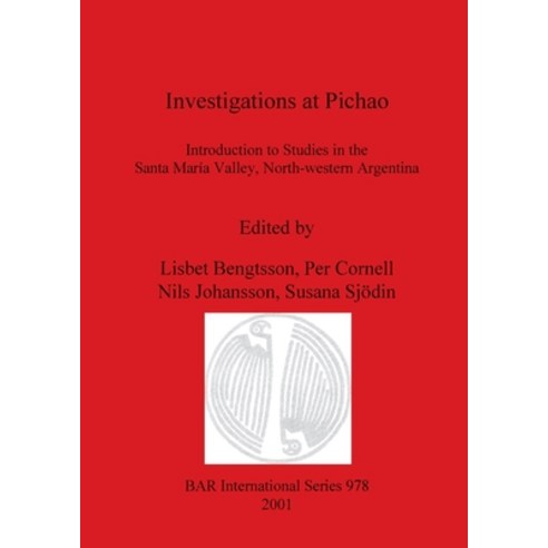 (영문도서) Investigations at Pichao: Introduction to Studies in the Santa María Valley North-western Ar... Paperback, British Archaeological Repo..., English, 9781841711874