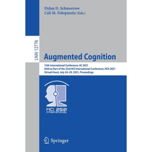 (영문도서) Augmented Cognition: 15th International Conference AC 2021 Held as Part of the 23rd Hci Int... Paperback, Springer, English, 9783030781132