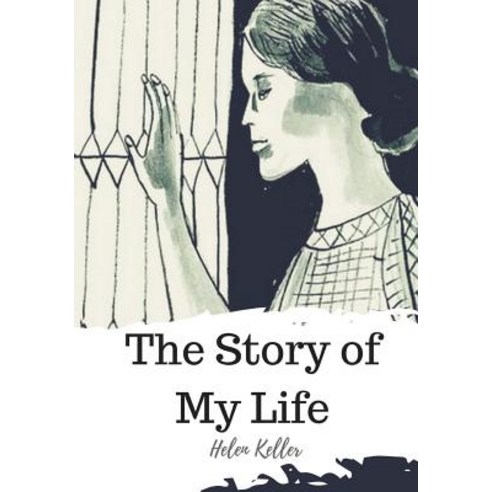 (영문도서) The Story of My Life Paperback, Createspace Independent Pub..., English, 9781720305613