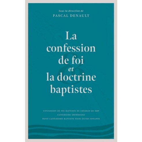 La confession de foi et la doctrine baptiste Paperback, Editions Cruciforme, English, 9782925131021