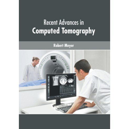 (영문도서) Recent Advances in Computed Tomography Hardcover, American Medical Publishers, English, 9781639270811