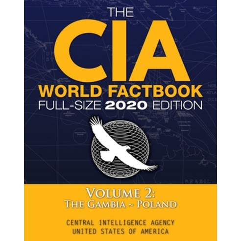 The CIA World Factbook Volume 2 - Full-Size 2020 Edition: Giant Format 600+ Pages: The #1 Global Re... Paperback, Carlile Media
