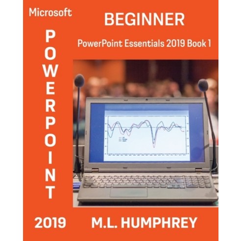 PowerPoint 2019 Beginner Paperback, M.L. Humphrey, English, 9781637440353