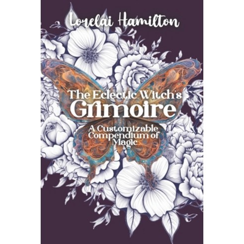 (영문도서) The Eclectic Witch''s Grimoire: A Customizable Compendium of Magic Paperback, Rainbow Quartz Publishing, English, 9781961714274