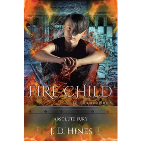 The Excluded: Fire Child Hardcover, J.D. Hines