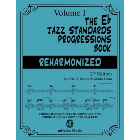 The Eb Jazz Standards Progressions Book Reharmonized Vol. 1: Chord Changes with full Harmonic Analys... Paperback, Independently Published