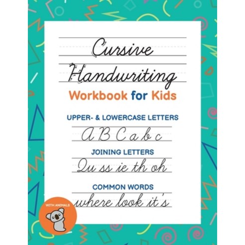 (영문도서) Cursive Handwriting Workbook for Kids: 3-in-1 Book to learn the Alphabet Joining Letters in Cursive... Paperback, Independently Published