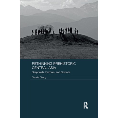 Rethinking Prehistoric Central Asia: Shepherds Farmers and Nomads Paperback, Routledge, English, 9780367887513