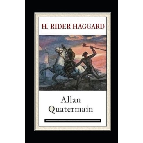 (영문도서) Allan Quatermain Annotated Paperback, Independently Published, English, 9798507420803