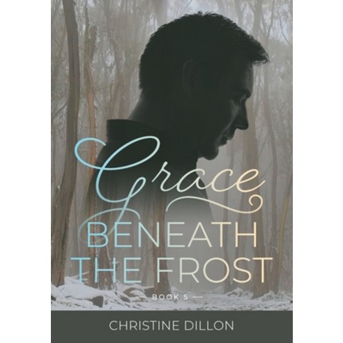 Grace Beneath the Frost Paperback, Christine Dillon, English, 9780648589099