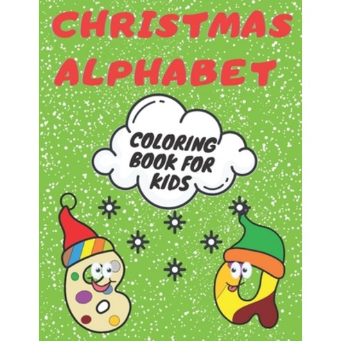 Christmas Alphabet Coloring Book for Kids: Education and Fun Perfect Gift for Christmas Paperback, Independently Published, English, 9798552616275