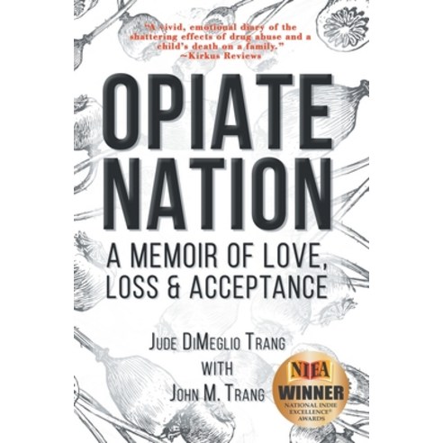 Opiate Nation: A Memoir of Love Loss & Acceptance Paperback, Jude Dimeglio Trang