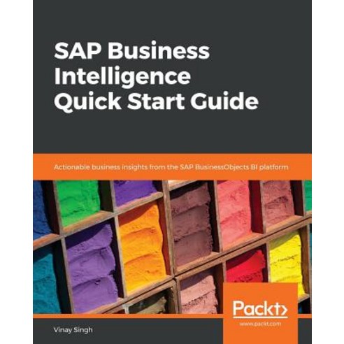 SAP Business Intelligence Quick Start Guide, Packt Publishing
