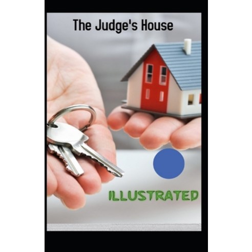 (영문도서) The Judge''s House Illustrated Paperback, Independently Published, English, 9798508696115