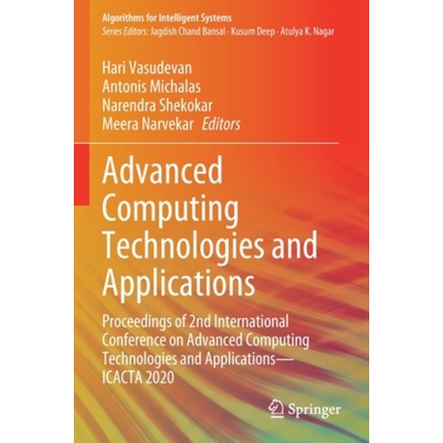 (영문도서) Advanced Computing Technologies and Applications: Proceedings of 2nd International Conference... Paperback, Springer, English, 9789811532443