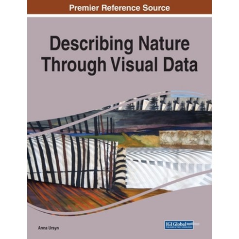 Describing Nature Through Visual Data 1 volume Paperback, Information Science Reference, English, 9781799857563
