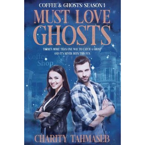 Coffee and Ghosts 1: Must Love Ghosts Paperback, Collins Mark Books