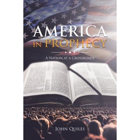 (영문도서) America in Prophecy: A Nation at a Crossroads Paperback, Christian Faith, English, 9781643499444