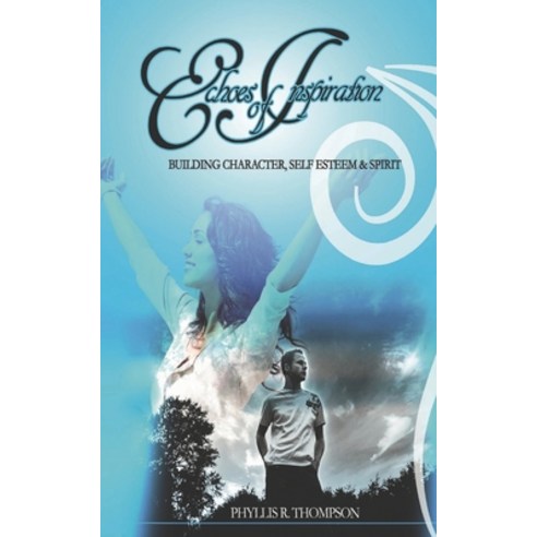(영문도서) Echoes of Inspiration: Building Character Self-Esteem and Spirit Paperback, Independently Published, English, 9798465144568