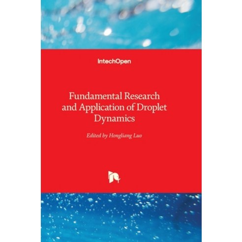 (영문도서) Fundamental Research and Application of Droplet Dynamics Hardcover, Intechopen, English, 9781803559605