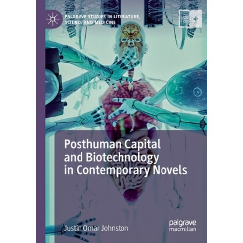 Posthuman Capital and Biotechnology in Contemporary Novels Paperback, Palgrave MacMillan, English, 9783030262594