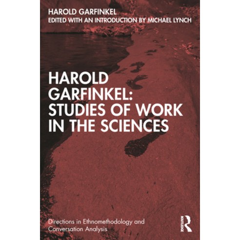 (영문도서) Harold Garfinkel: Studies of Work in the Sciences Paperback, Routledge, English, 9781032000756