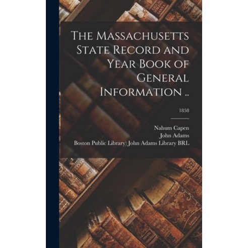 (영문도서) The Massachusetts State Record and Year Book of General Information ..; 1858 Hardcover, Legare Street Press, English, 9781013581373