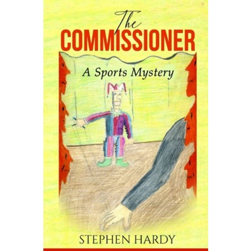 (영문도서) The Commissioner: A Sports Mystery Paperback, Independently Published, English, 9798415401031