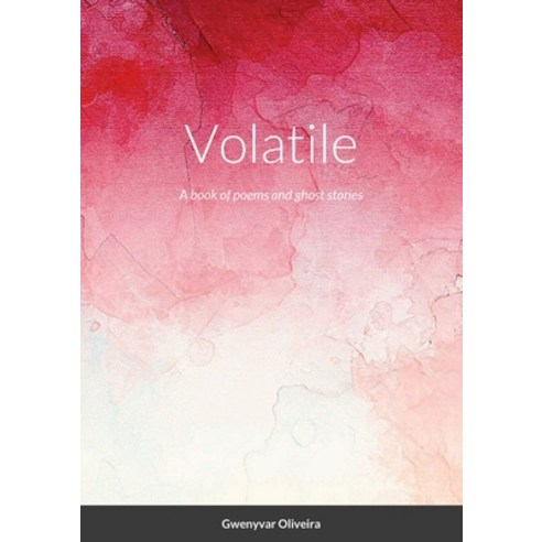 (영문도서) Volatile: A book of poems and ghost stories Paperback, Lulu.com, English, 9781716145612