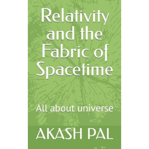 (영문도서) Relativity and the Fabric of Spacetime Paperback, Independently Published, English, 9798877166097