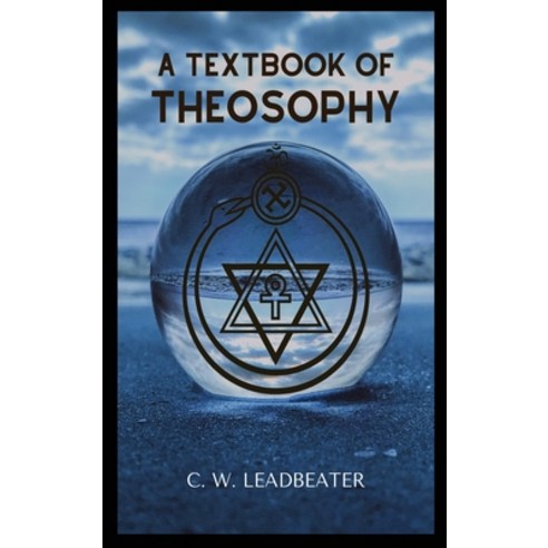 A Textbook of THEOSOPHY Hardcover, Alicia Editions, English, 9782357286092