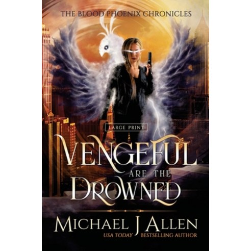 (영문도서) Vengeful are the Drowned: A Completed Angel War Urban Fantasy Paperback, Delirious Scribbles Ink, English, 9781944357757