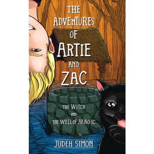 (영문도서) The Adventures of Artie and Zac: The Witch and the Well of Magic Hardcover, Judeh Simon, English, 9781735890067