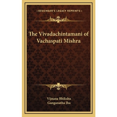 (영문도서) The Vivadachintamani of Vachaspati Mishra Hardcover, Kessinger Publishing, English, 9781163352298