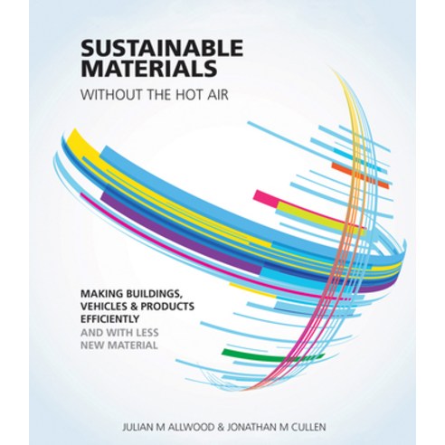 Sustainable Materials Without the Hot Air Volume 6: Making Buildings Vehicles and Products Efficie... Paperback, Uit Cambridge Ltd., English, 9781906860301