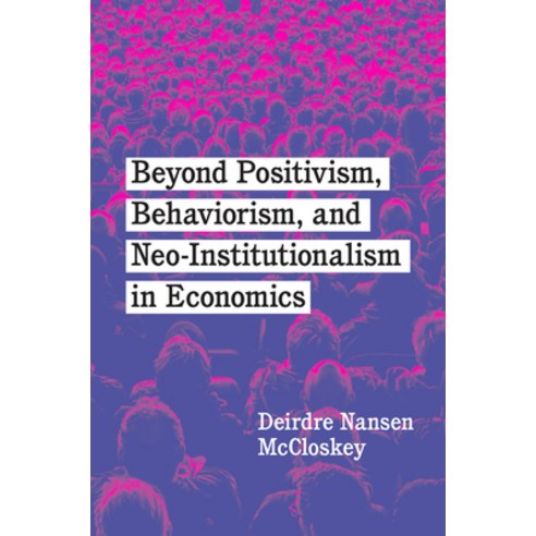 (영문도서) Beyond Positivism Behaviorism and Neoinstitutionalism in Economics Hardcover, University of Chicago Press, English, 9780226818306