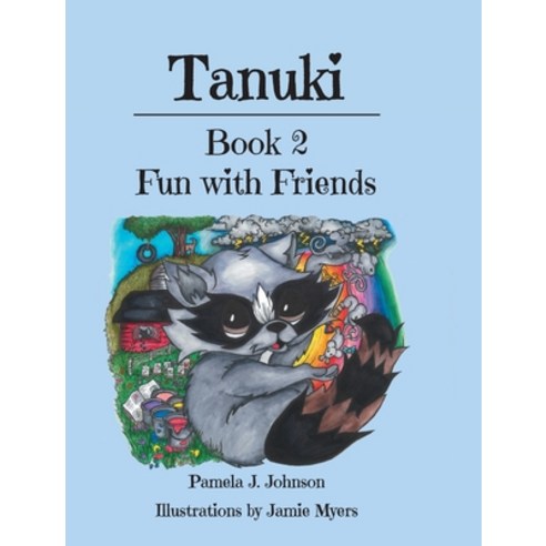 (영문도서) Tanuki: Fun with Friends: Book 2 Hardcover, Christian Faith Publishing,..., English, 9781098091187