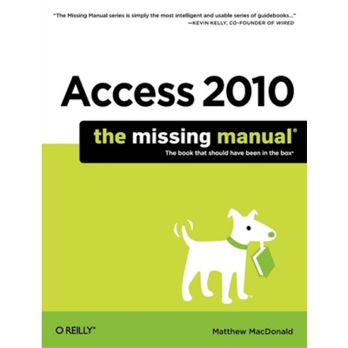 (영문도서) Access 2010: The Missing Manual Paperback, O''Reilly Media, English, 9781449382377
