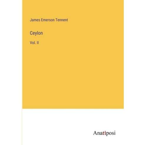 (영문도서) Ceylon: Vol. II Paperback, Anatiposi Verlag, English, 9783382301224